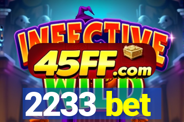 2233 bet